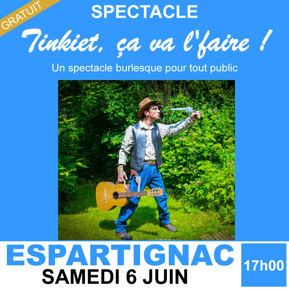Corrèze Découverte - SPECTACLE - Tinket, ça va l'faire ! - Programme de la fête du village d'Espartignac